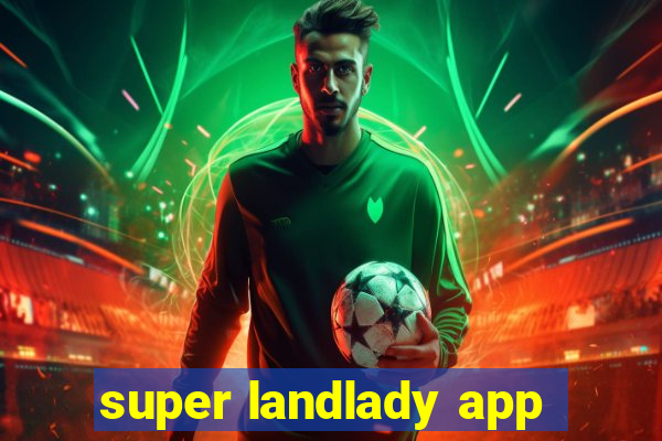 super landlady app